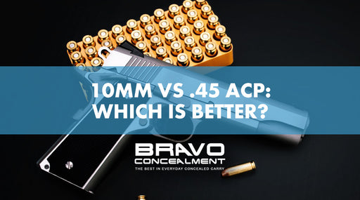 10MM Vs .45 ACP: Which Is Better?