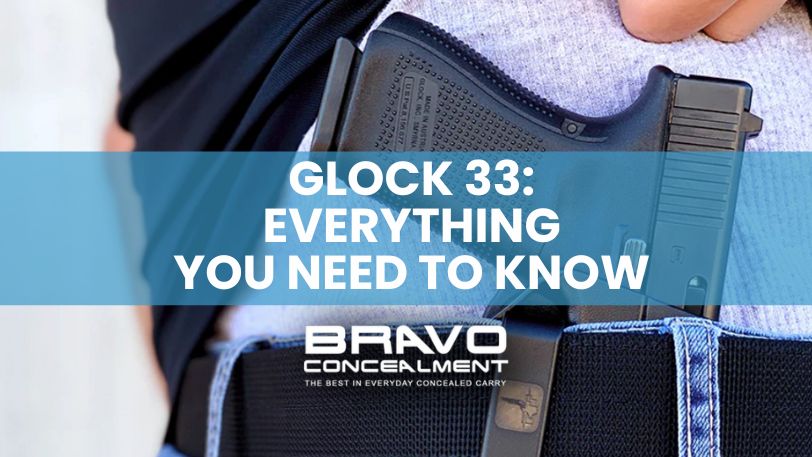 Glock 33: Everything You Need to Know– Bravo Concealment