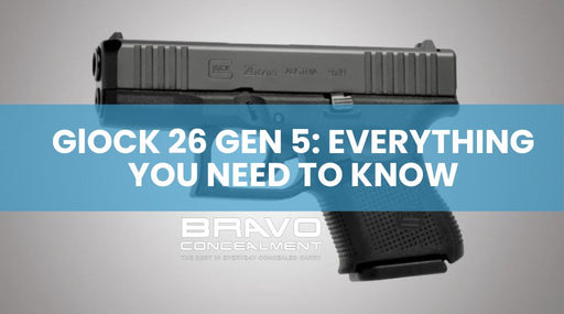 Glock 26 Gen 5: Everything You Need to Know