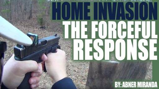 Home Invasion: The Forceful Response