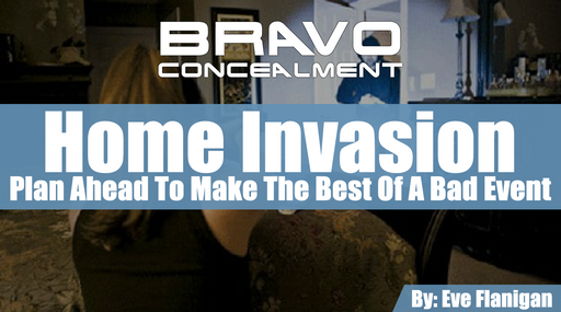 Home Invasion: Plan Ahead To Make The Best Of A Bad Event